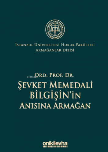 Ord. Prof. Dr. Şevket Memedali Bilgişin'in Anısına Armağan İstanbul Ün