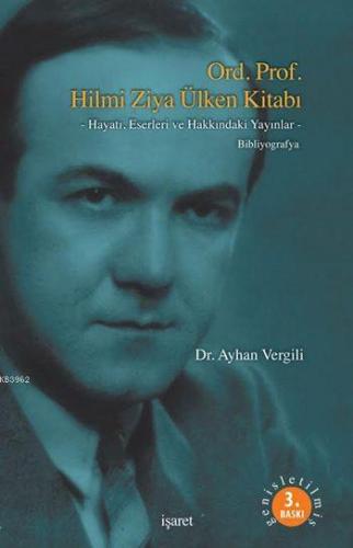 Ord. Prof. Hilmi Ziya Ülken Kitabı; -Hayatı, Eserleri ve Hakkındaki Ya