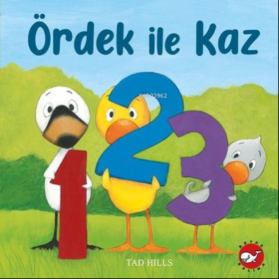 Ördek İle Kaz 1,2,3 | Tad Hills | Beyaz Balina Yayınları