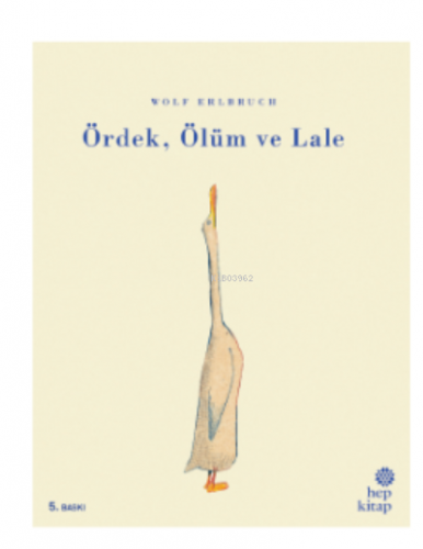 Ördek, Ölüm ve Lale | Wolf Erlbruch | Hep Kitap