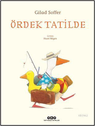 Ördek Tatilde | Gilad Soffer | Yapı Kredi Yayınları ( YKY )