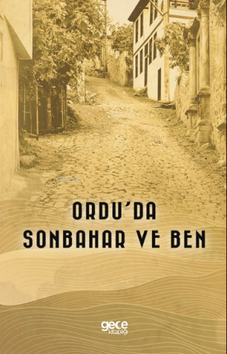 Ordu’da Sonbahar ve Ben | Tuna Eselioğlu | Gece Kitaplığı Yayınları