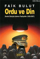 Ordu ve Din; Devlet Gözüyle İslamcı Faaliyetler (1826  2007) | Faik B