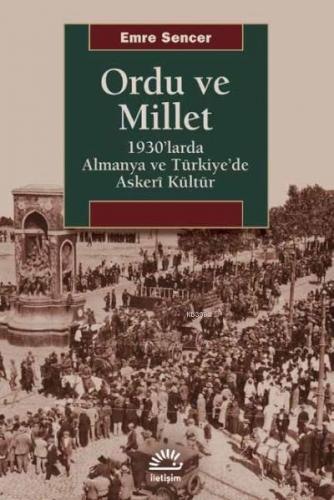 Ordu ve Millet; 1930'larda Almanya ve Türkiye'de Askeri Kültür | Emre 