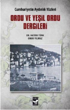 Ordu ve Yeşil Ordu Dergileri; Cumhuriyetin Aydınlık Yüzleri | Hatem Tü