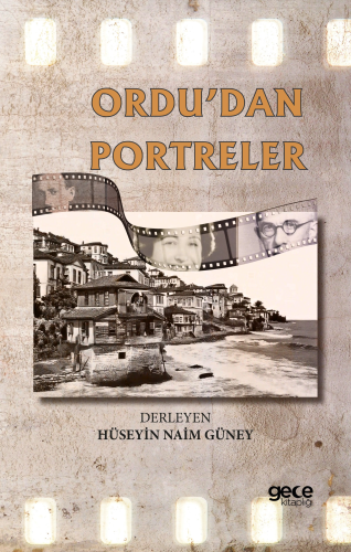 Ordudan Portreler | Hüseyin Naim Güney | Gece Kitaplığı Yayınları