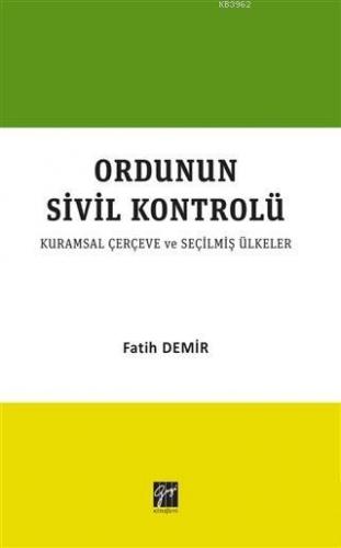 Ordunun Kurumsal Sivil Kontrolü; Kurumsal Çerçeve ve Seçilmiş Ülkeler 