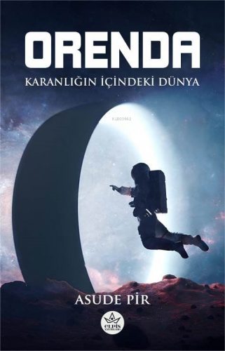 Orenda;Karanlığın İçindeki Dünya | Asude Pir | Elpis Yayınları