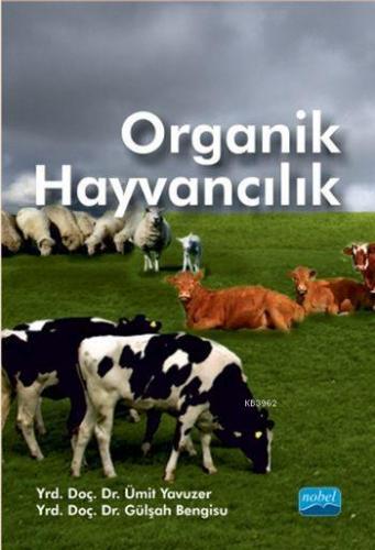 Organik Hayvancılık | Ümit Yavuzer | Nobel Akademik Yayıncılık