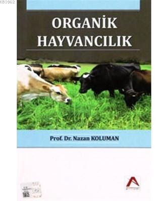 Organik Hayvancılık | Nazan Koluman | Akademisyen Yayınevi