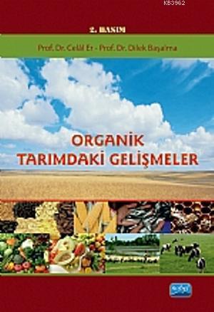 Organik Tarımdaki Gelişmeler | Celal Er | Nobel Akademik Yayıncılık