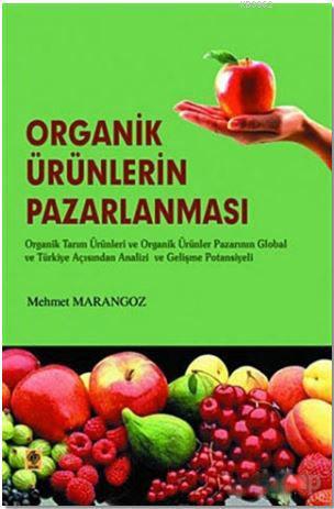 Organik Ürünlerin Pazarlanması | Mehmet Marangoz | Ekin Kitabevi Yayın