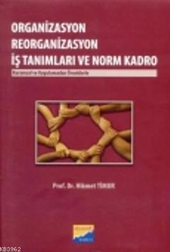 Organizasyon Reorganizasyon İş Tanımları ve Norm Kadro; Kurumsal ve Uy