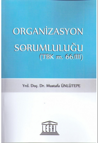 Organizasyon Sorumluluğu (TBK m. 66/III) | Mustafa Ünlütepe | Legal Ya