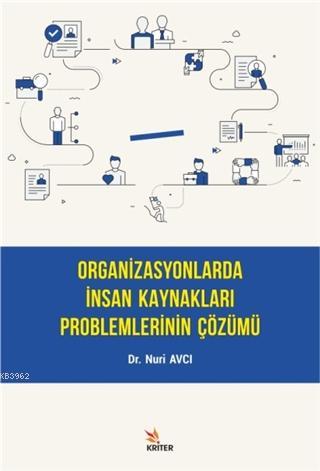 Organizasyonlarda İnsan Kaynakları Problemlerinin Çözümü | Nuri Avcı |