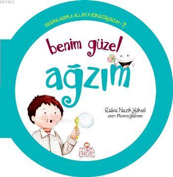 Organlarımla Allaha Şükrediyorum - 2; Benim Güzel Ağzım | Rabia Nazik 