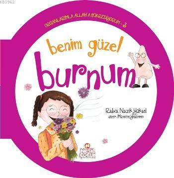 Organlarımla Allaha Şükrediyorum - 3; Benim Güzel Burnum | Rabia Nazik