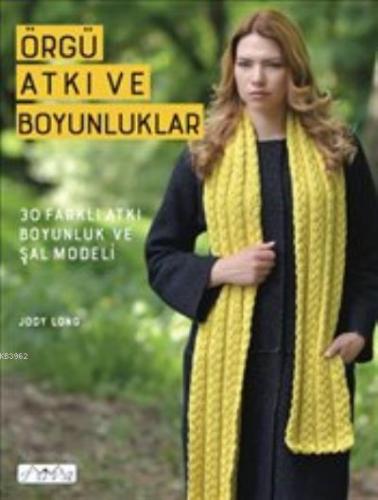 Örgü Atkı ve Boyunluklar | Jody Long | Tuva Yayıncılık