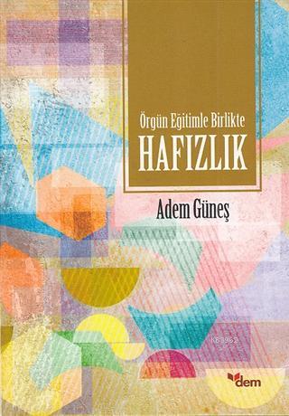 Örgün Eğitimle Birlikte Hafızlık | Adem Güneş | Dem Yayınları