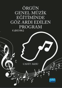 Örgün Genel Müzik Eğitiminde Göz Ardı Edilen Program | Cahit Aksu | No