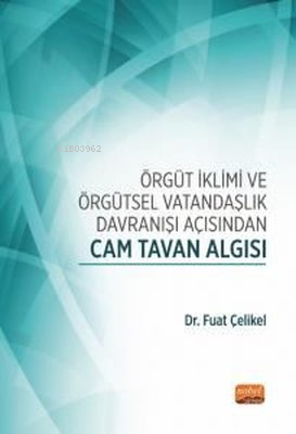 Örgüt İklimi ve Örgütsel Vatandaşlık Davranışı Açısından Cam Tavan Alg