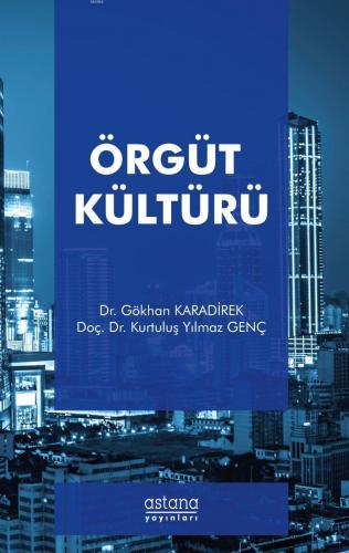 Örgüt Kültürü | Kurtuluş Yılmaz Genç | Astana Yayınları