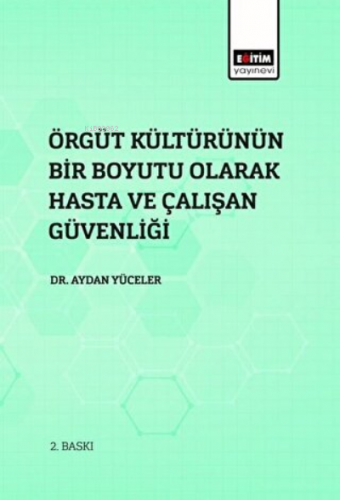 Örgüt Kültürünün Bir Boyutu Olarak Hasta Ve Çalışan Güvenliği | Aydan 