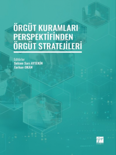 Örgüt Kuramları Perspektifinden Örgüt Stratejileri | Tarhan Okan | Gaz