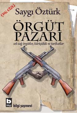 Örgüt Pazarı; Sol-Sağ Örgütler, Kürtçülük ve Tarikatlar | Saygı Öztürk