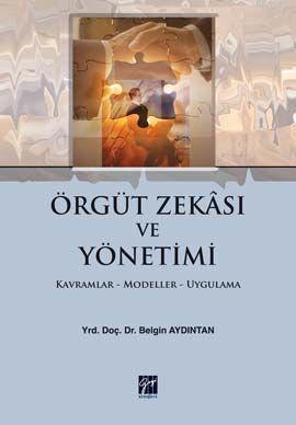 Örgüt Zekası ve Yönetimi; Kavramlar-Modeller-Uygulama | Belgin Aydınta