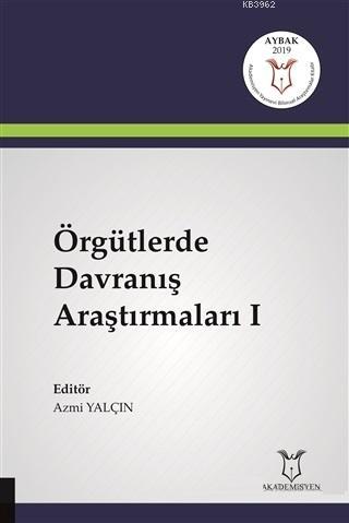 Örgütlerde Davranış Araştırmaları I ( Aybak 2019 Mart ) | Azmi Yalçın 