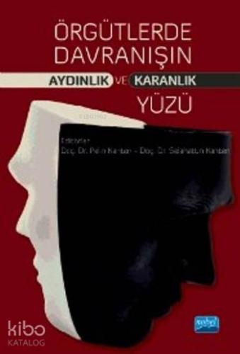 Örgütlerde Davranışın Aydınlık ve Karanlık Yüzü | Kolektif | Nobel Aka