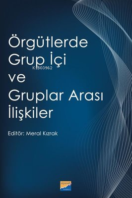 Örgütlerde Grup İçi ve Gruplar Arası İlişkiler | Kolektif | Siyasal Ki