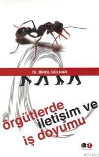 Örgütlerde İletişim ve İş Doyumu | Birol Gülnar | Literatürk Yayınları