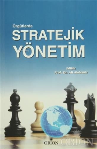 Örgütlerde Stratejik Yönetim | Ali Akdemir | Orion Kitabevi