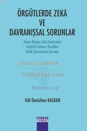 Örgütlerde Zekâ ve Davranışsal Sorunlar; Erken Dönem Zekâ Anlayışları 