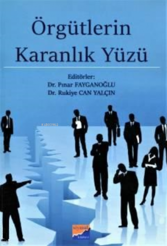 Örgütlerin Karanlık Yüzü | Pınar Fayganoğlu | Siyasal Kitabevi