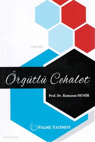 Örgütlü Cehalet | Ramazan Demir | Palme Yayınevi