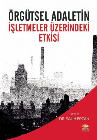 Örgütsel Adaletin İşletmeler Üzerindeki Etkisi | Salih Ercan | Nobel A