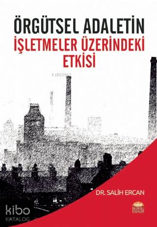 Örgütsel Adaletin İşletmeler Üzerindeki Etkisi | Salih Ercan | Nobel A