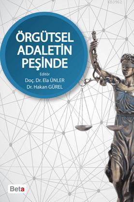 Örgütsel Adaletin Peşinde | Ela Ünler | Beta Akademik