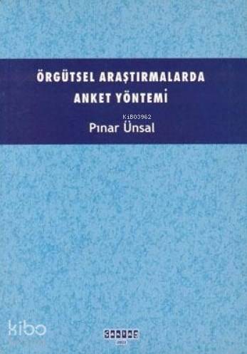 Örgütsel Araştırmalarda Anket Yöntemi | Pınar Ünsal | Çantay Kitabevi