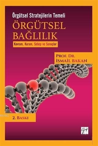 Örgütsel Bağlılık - Örgütsel Stratejilerin Temeli; Kavram, Kuram, Sebe