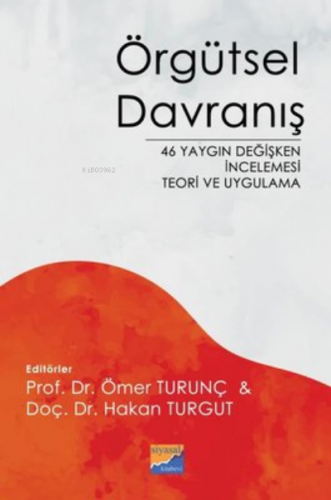 Örgütsel Davranış ;46 Yaygın Değişken İncelemesi Teori ve Uygulama | H