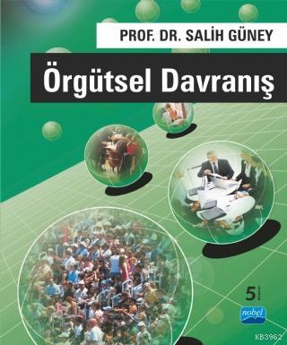 Örgütsel Davranış | Salih Güney | Nobel Yayın Dağıtım