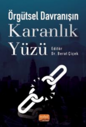 Örgütsel Davranışın Karanlık Yüzü | Berat Çiçek | Nobel Bilimsel Eserl