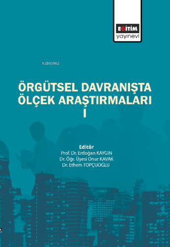 Örgütsel Davranışta Ölçek Araştırmaları I | Erdoğan Kaygın | Eğitim Ya