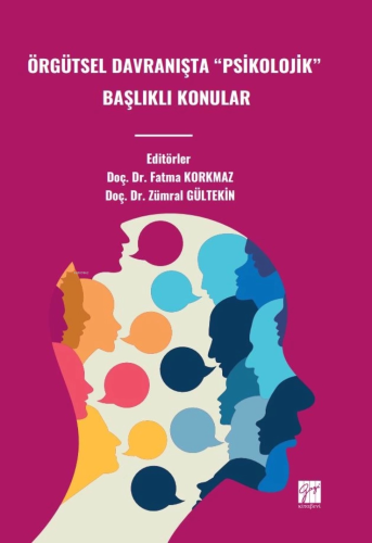 Örgütsel Davranişta “Psikolojik” Başlıklı Konular | Fatma Korkmaz | Ga