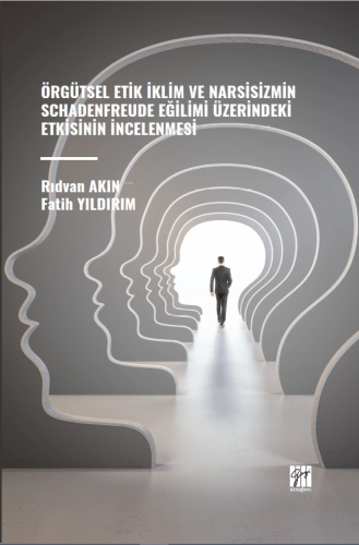 Örgütsel Etik İklim Ve Narsisizmin Schadenfreude Eğilimi Üzerindeki Et