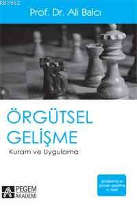 Örgütsel Gelişme Kuram ve Uygulama | Ali Balcı | Pegem Akademi Yayıncı